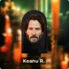 Keanu R.
